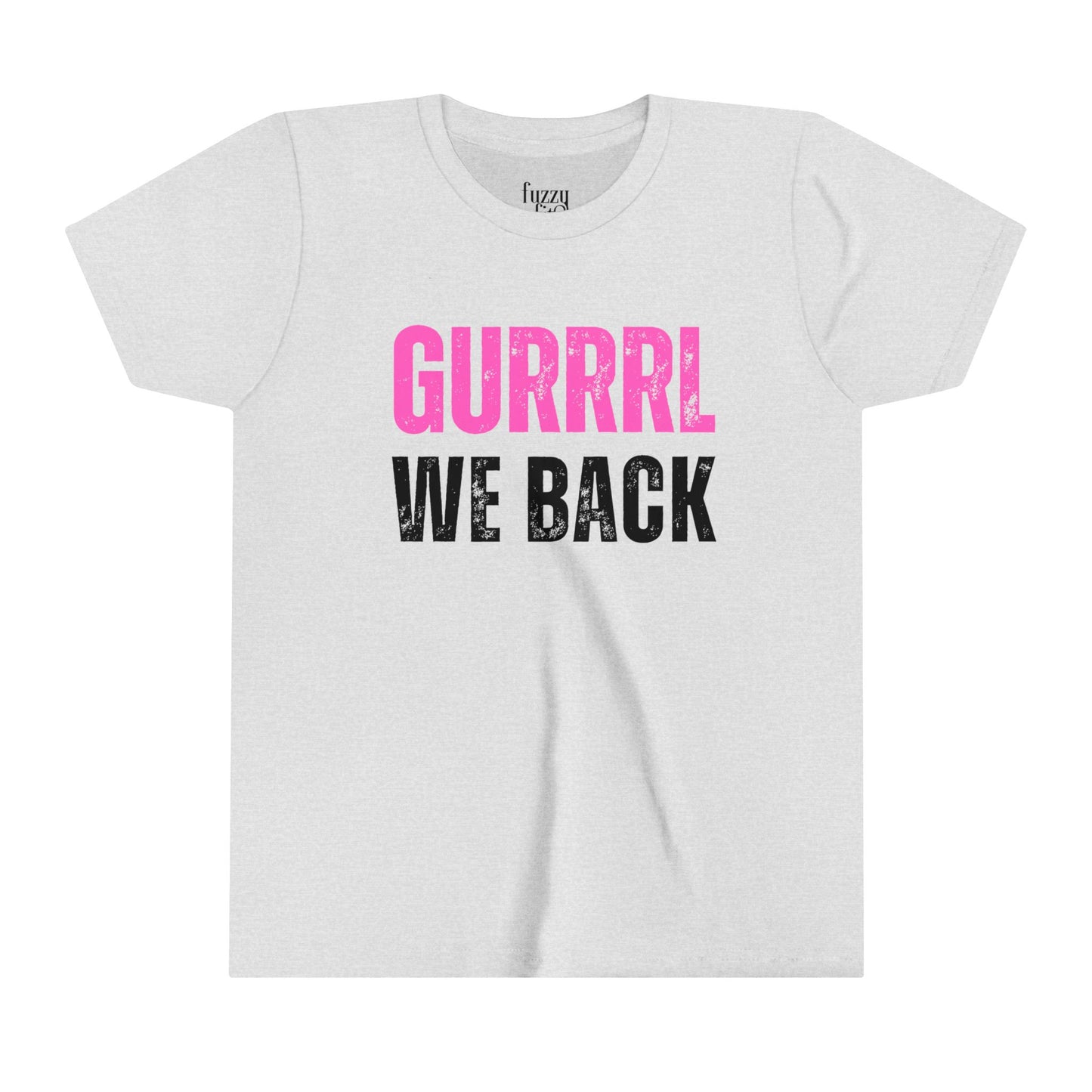 Gurrrl We Back-Youth Short Sleeve Tee