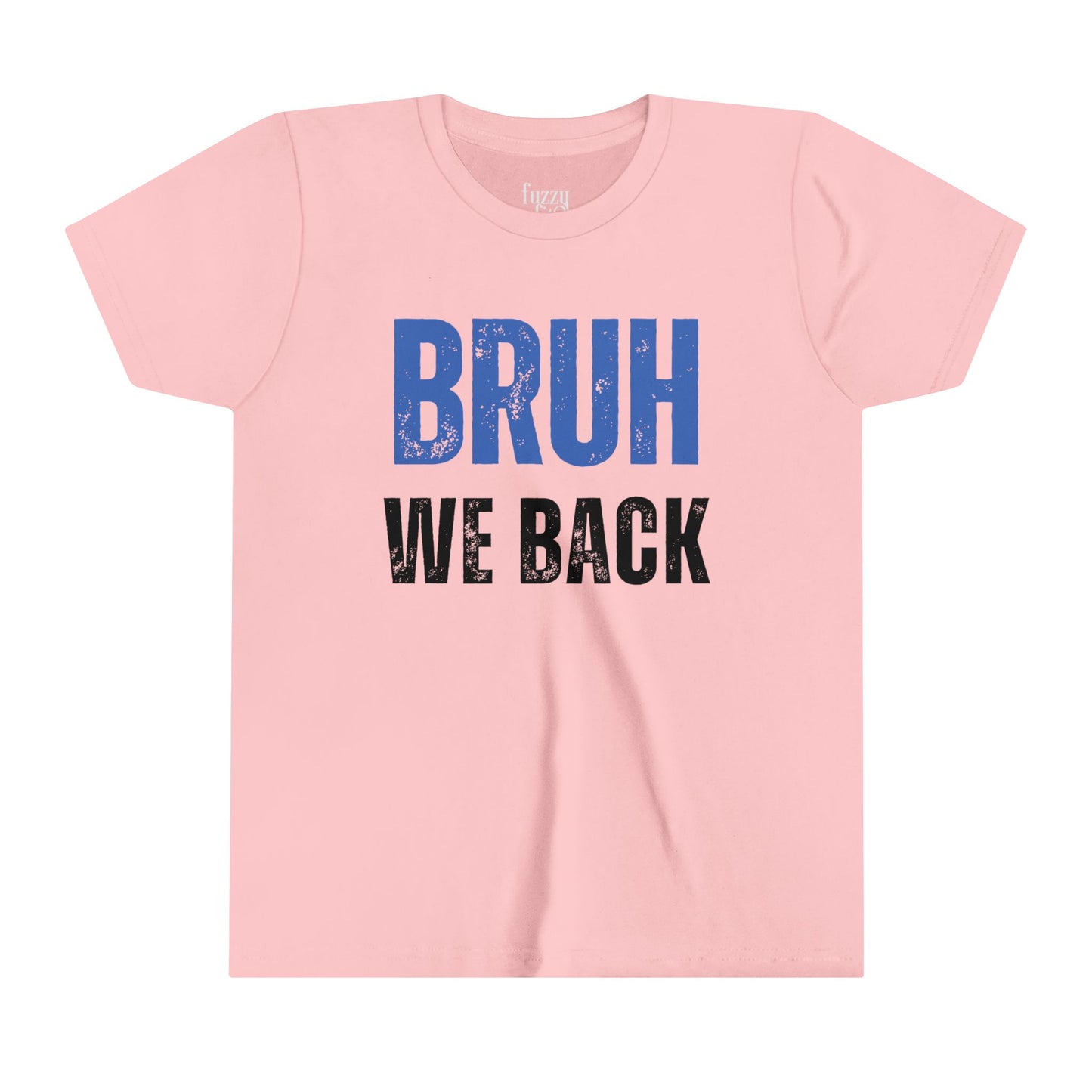 Bruh we back-Youth Short Sleeve Tee