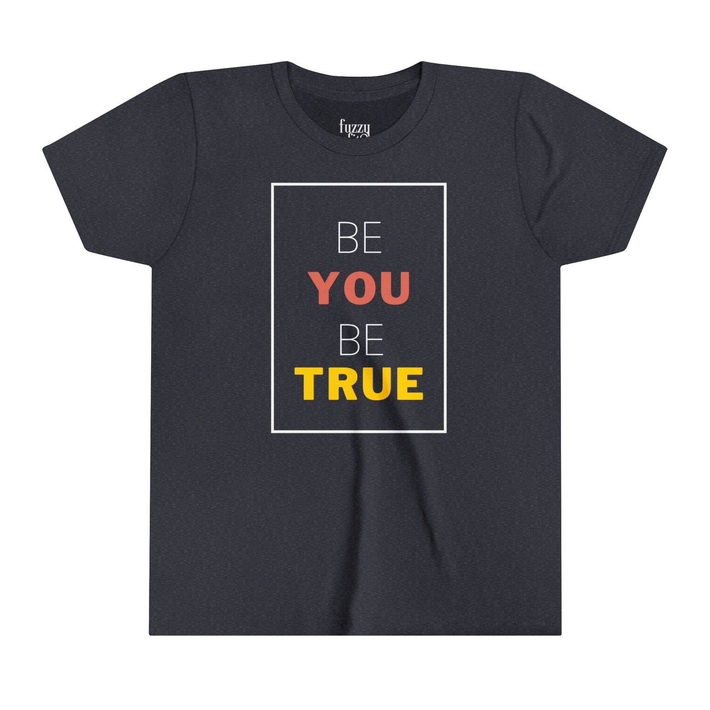 Be You Be True-V2-Youth Short Sleeve Tee