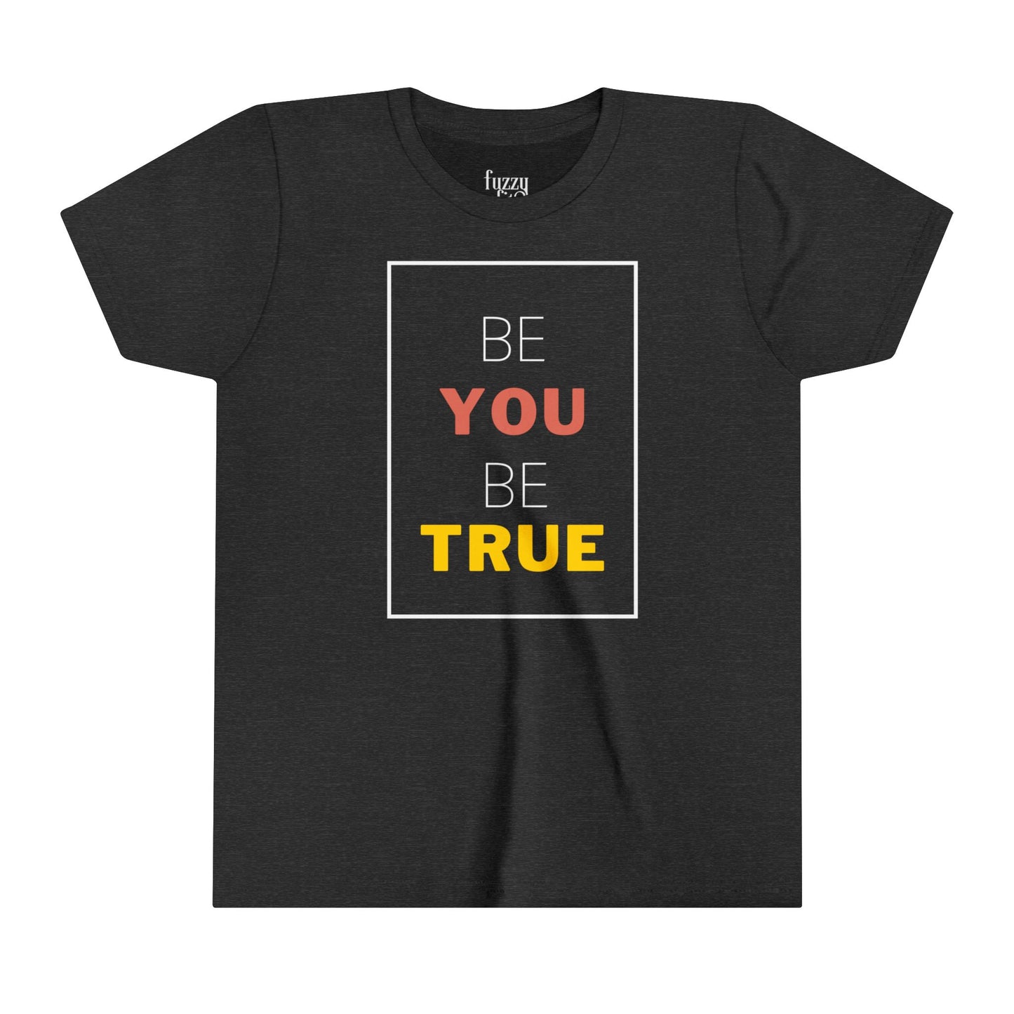 Be You Be True-V2-Youth Short Sleeve Tee