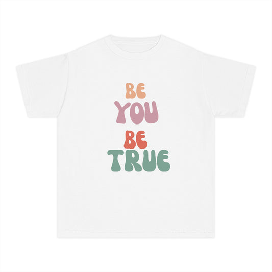 Be You Be True-Youth Midweight Tee