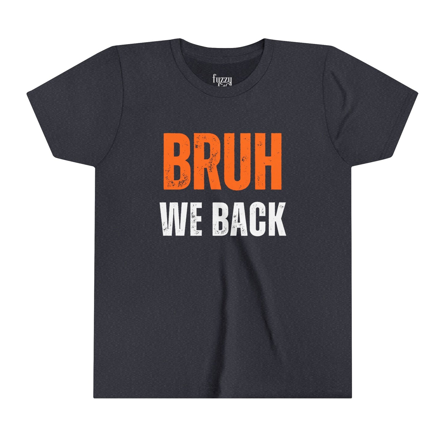 Bruh we Back-Youth Short Sleeve Tee
