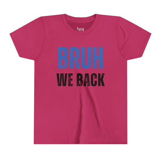 Bruh we back-Youth Short Sleeve Tee