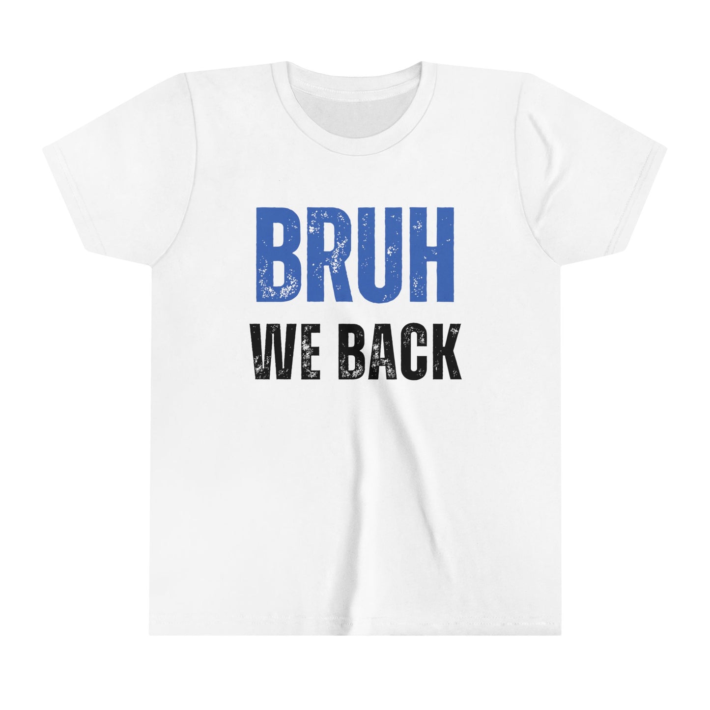 Bruh we back-Youth Short Sleeve Tee