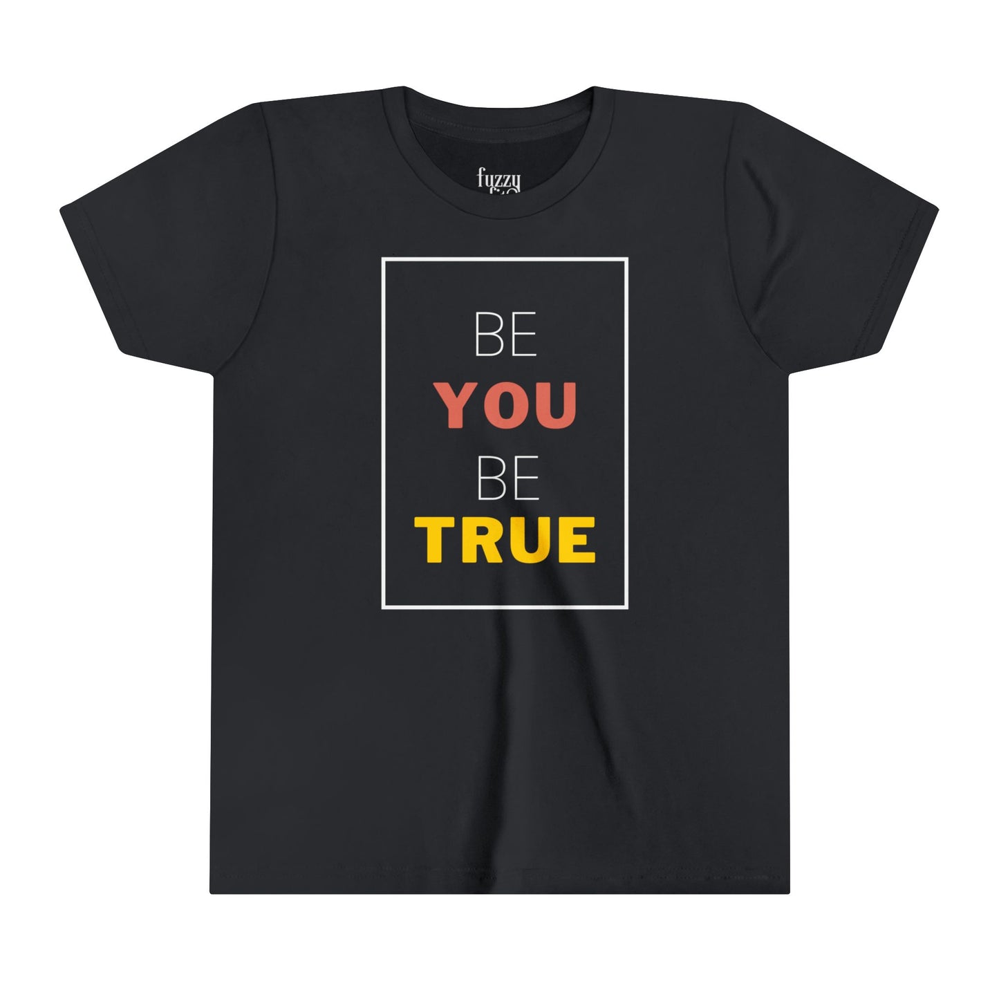 Be You Be True-V2-Youth Short Sleeve Tee
