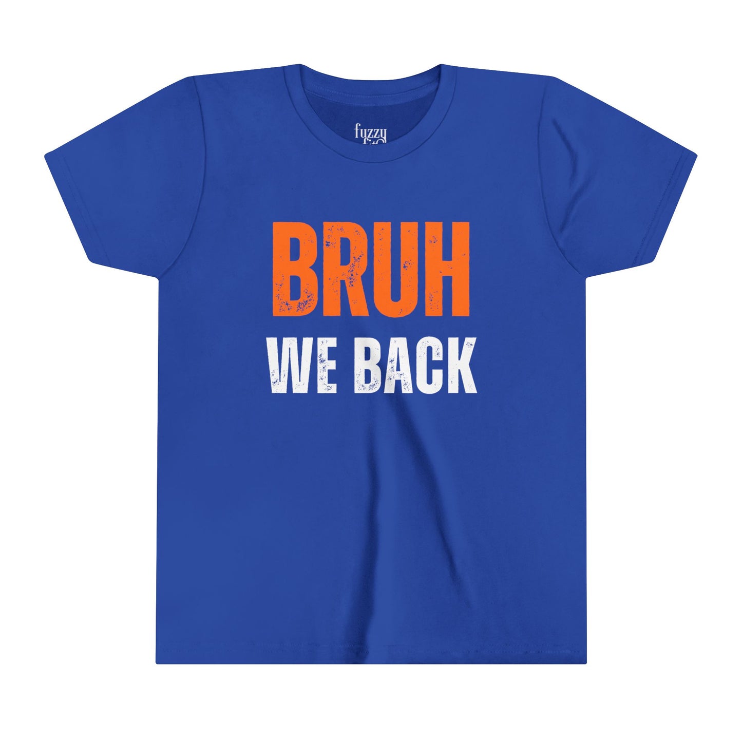Bruh we Back-Youth Short Sleeve Tee