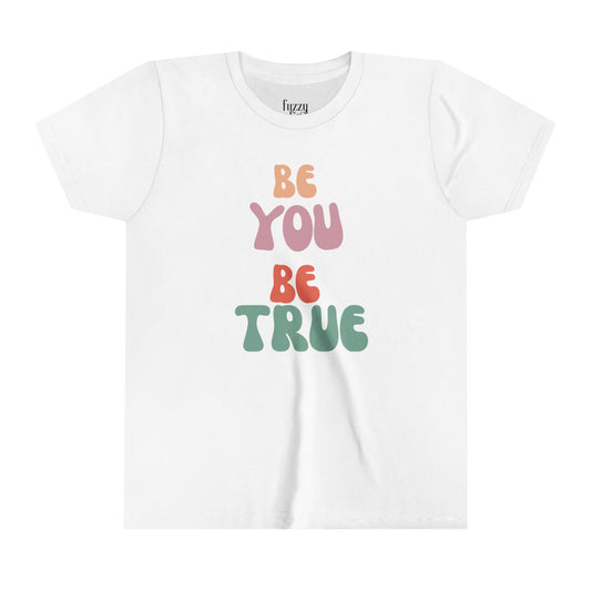 Be You Be True-v1-Youth Short Sleeve Tee